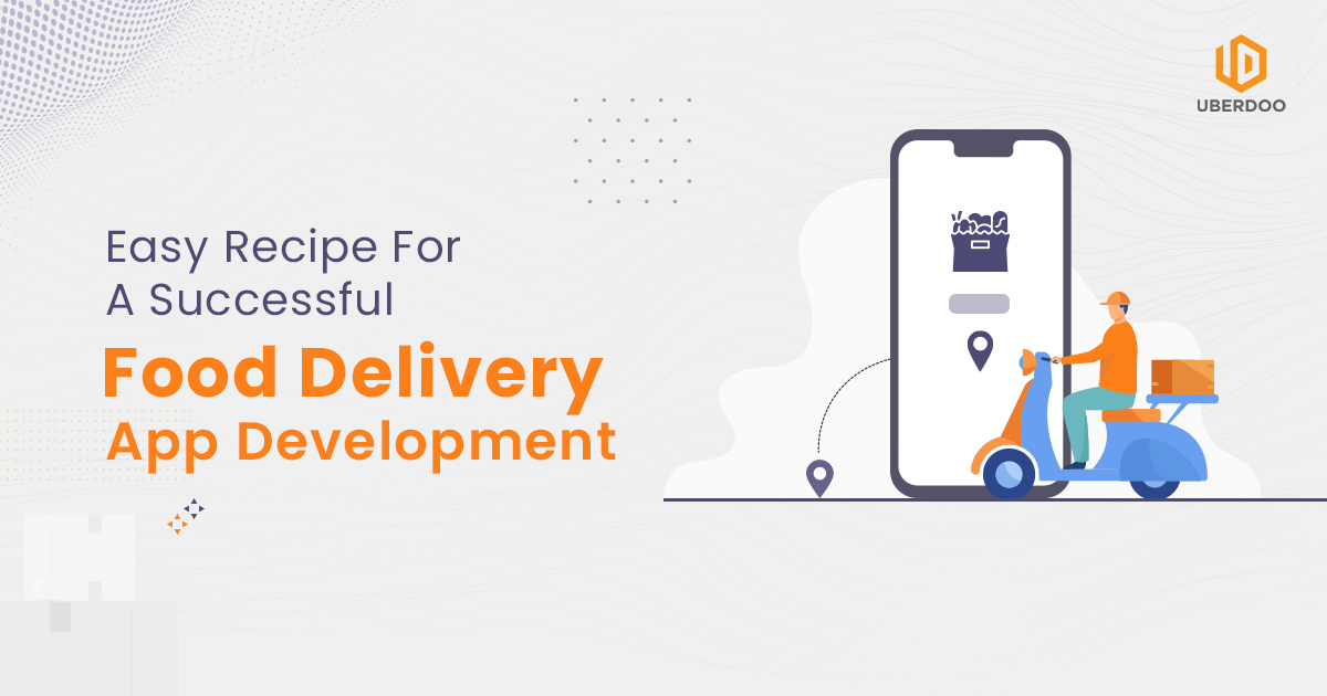easy recipe for successful food delivery app development