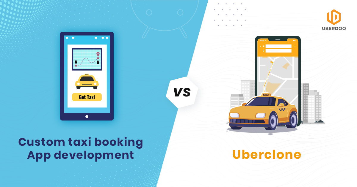 custom taxi booking app development vs uberclone