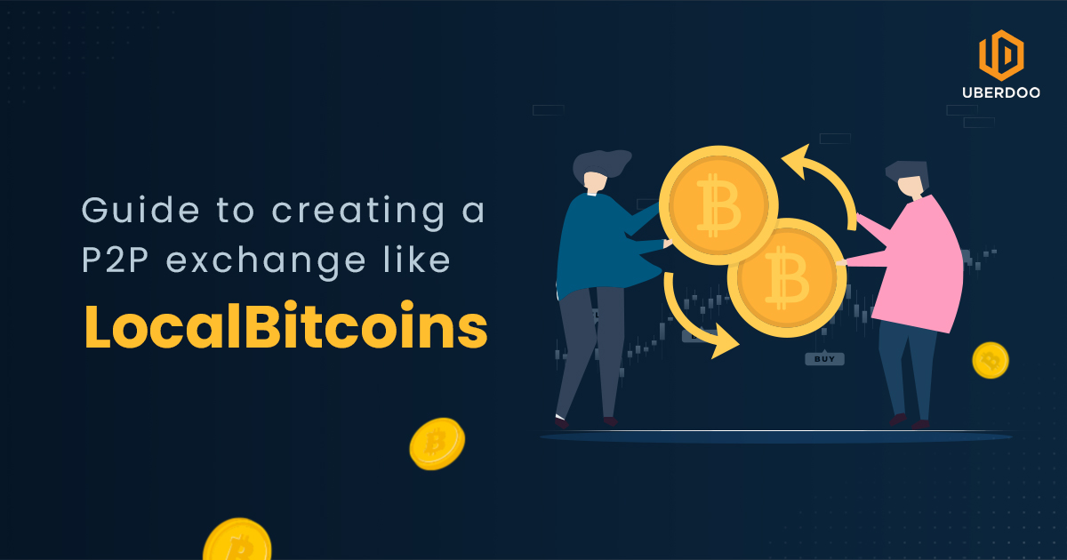 guide to creating a p2p exchange like localbitcoins