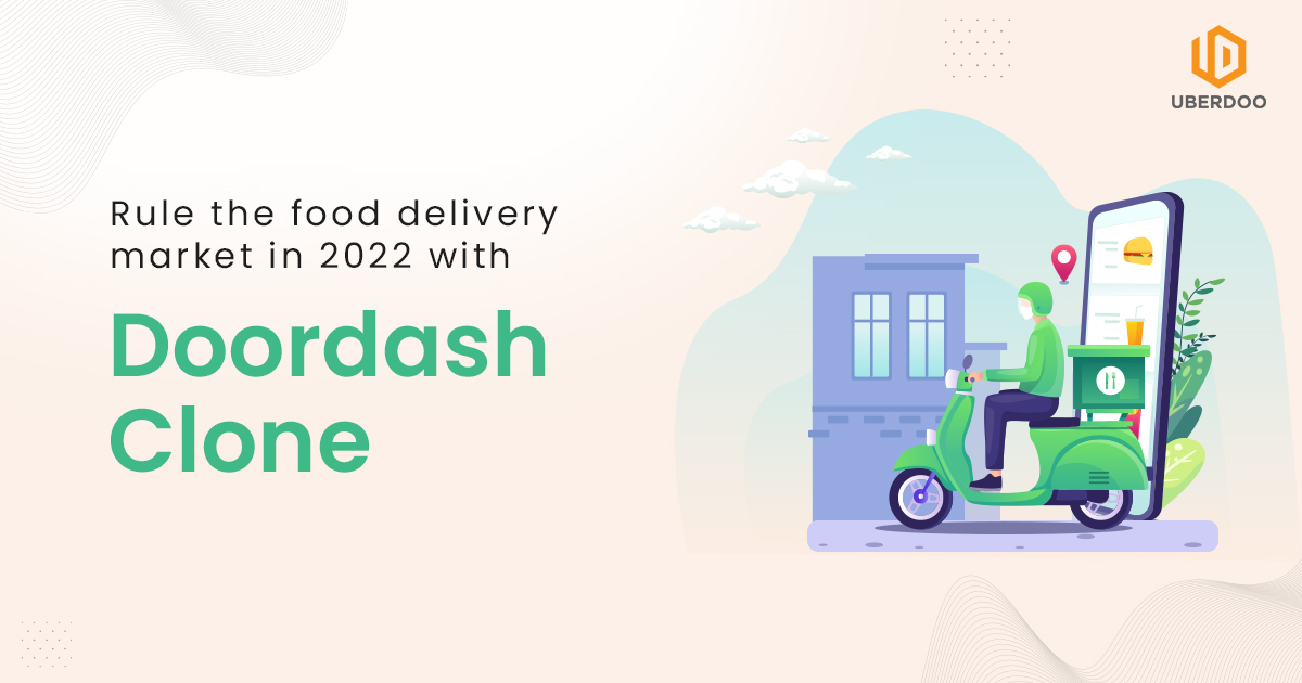 rule the food delivery market with doordash clone