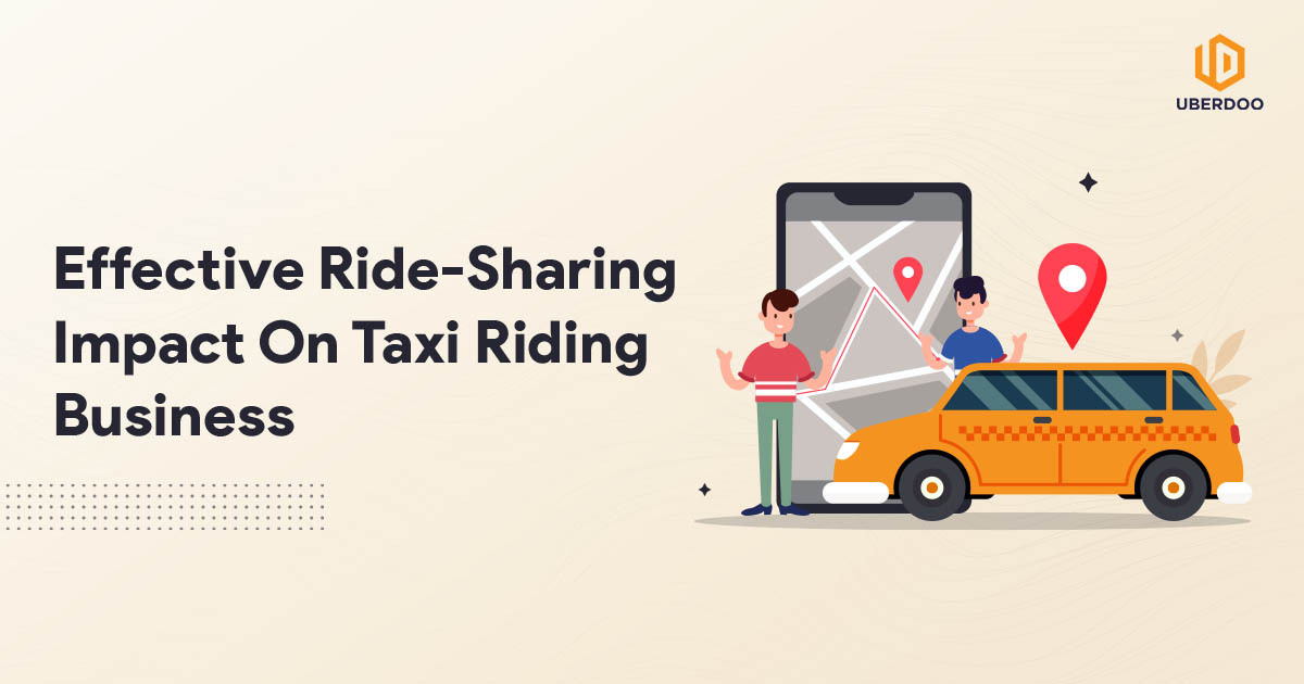 effective ride-sharing impact on taxi riding business